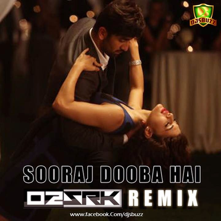 SOORAJ DOOBA HAI (ROY) – [DJ O2 & SRK REMIX]