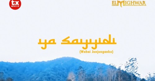 Lirik Yaa Sayyidi El Mighwar Arab La Tin Terjemahan Lirik Dan Chord