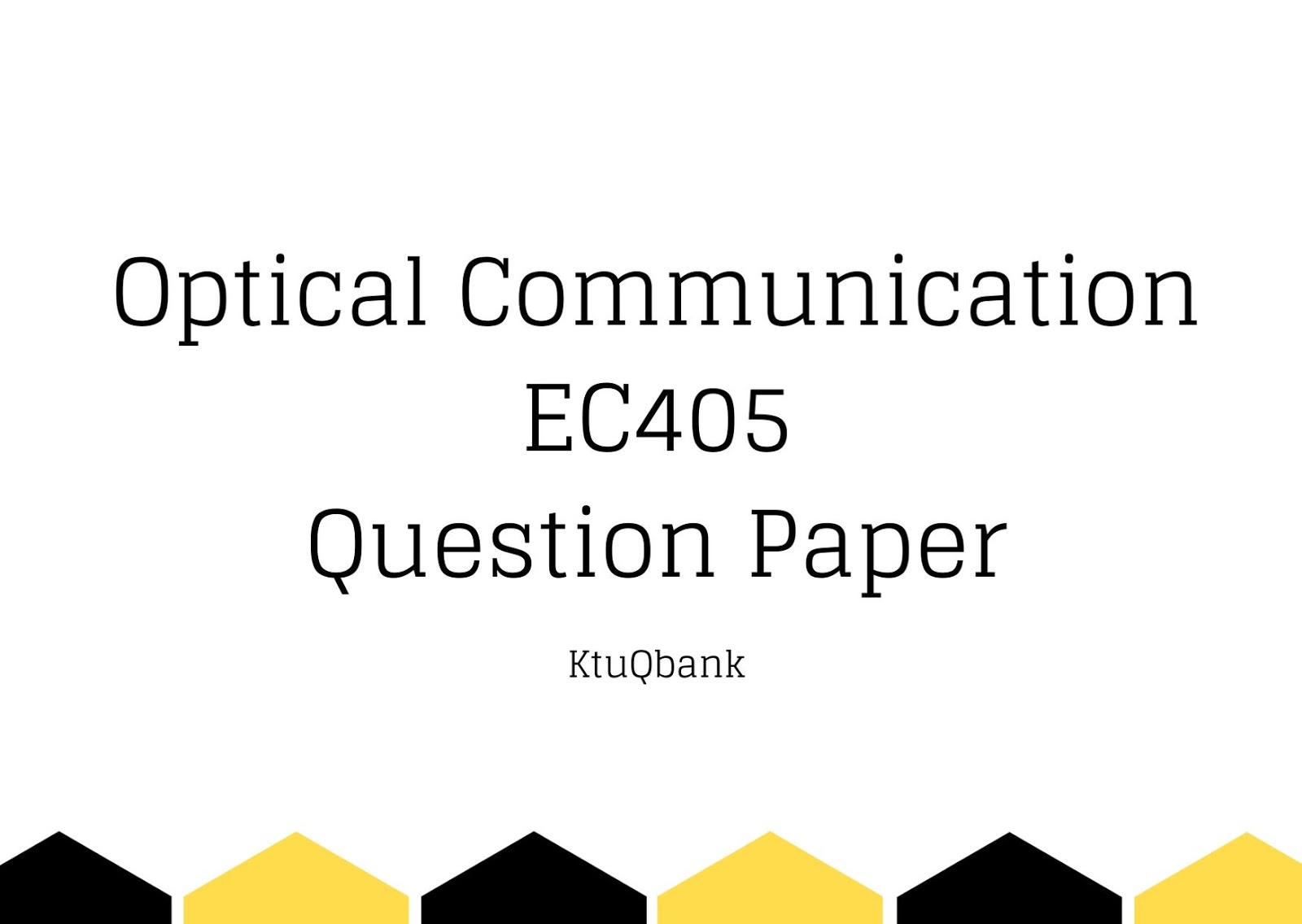 Optical Communication EC405 Question Papers (2015 batch) KtuQbank