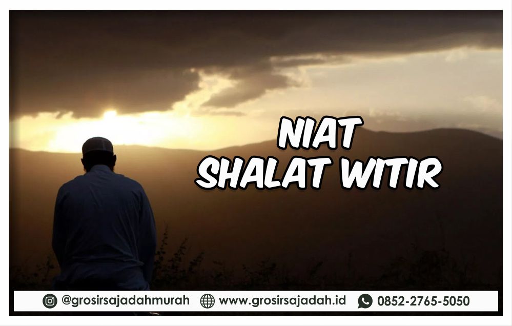 Niat Sholat Witir | Grosir Sajadah Murah