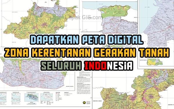 Peta Digital Zona Gerakan Tanah Indonesia Gratis