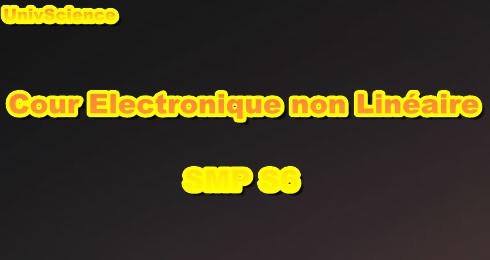 Cours Electronique Non Linéaire SMP S6
