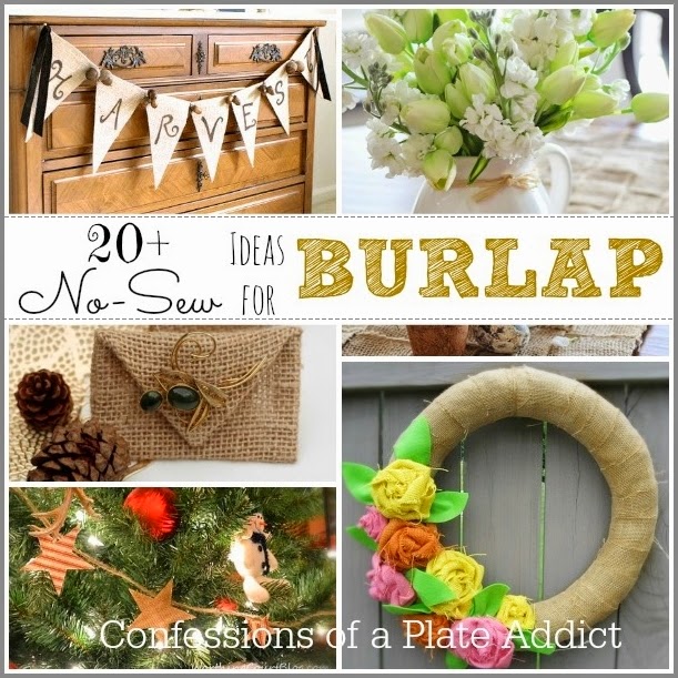 CONFESSIONS OF A PLATE ADDICT 20+ No-Sew Projects with Burlap