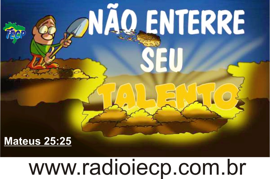 CRISTÃ PRESBITERIANA Mateus 25 Parábola dos Talentos Não enterre seu talento Do not bury