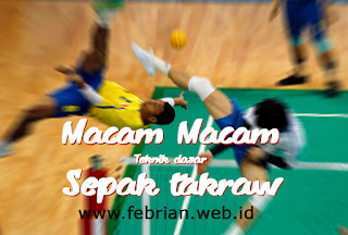 Macam Macam Teknik dasar Sepak takraw.jpg Macam Macam Teknik dasar Sepak takraw.jpg