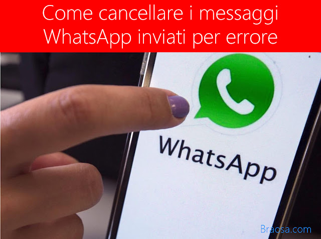 Come cancellare i messaggi WhatsApp inviati per errore