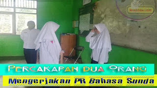 Percakapan Bahasa Sunda 2 Orang Siswa Tentang Mengerjakan PR!