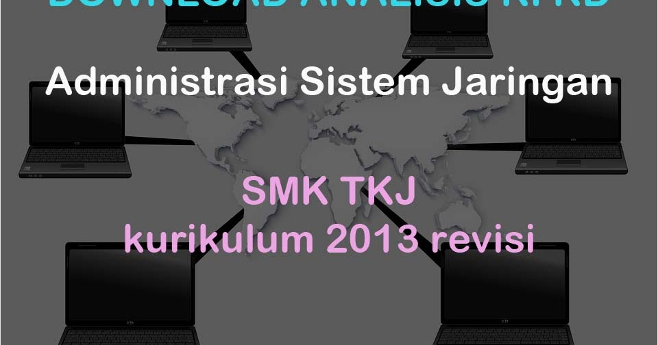 Download Ki Kd Administrasi Sistem Jaringan Tkj Smk K13 Revisi Portal Guru Indonesia