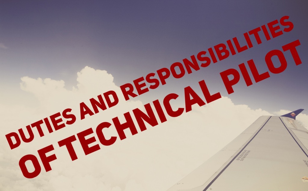 DUTIES AND RESPONSIBILITIES OF TECHNICAL PILOT Aviation Lessons