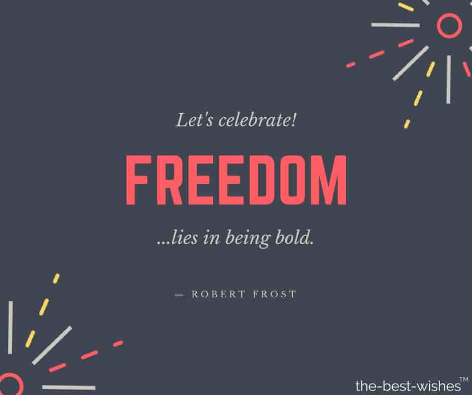 robert-frost-quote-let-s-celebrate-freedom-lies-in-being-bold robert frost quote let's celebrate freedom lies in being bold