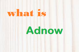 Adnow Kya Hain,Adnow Se Paisa Kaise Kamaye-What Is Adnow