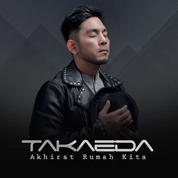 TAKAEDA - Akhirat Rumah Kita