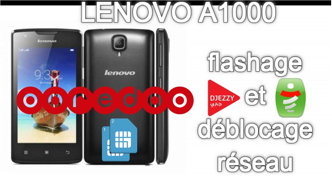 TÉLÉCHARGER FIRMWARE LENOVO A1000 OOREDOO