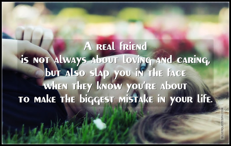 A Real Friend Is Not Always About Loving And Caring, Picture Quotes, Love Quotes, Sad Quotes, Sweet Quotes, Birthday Quotes, Friendship Quotes, Inspirational Quotes, Tagalog Quotes