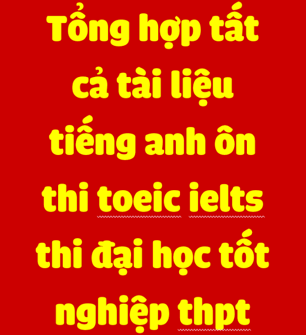 Dowload kho tài liệu khổng lồ sách luyện thi TOEIC, luyện thi IELTS, thi TOEFL tổng hợp đầy đủ nhất Dowload kho tài liệu khổng lồ sách luyện thi TOEIC, luyện thi IELTS, thi TOEFL tổng hợp đầy đủ nhất