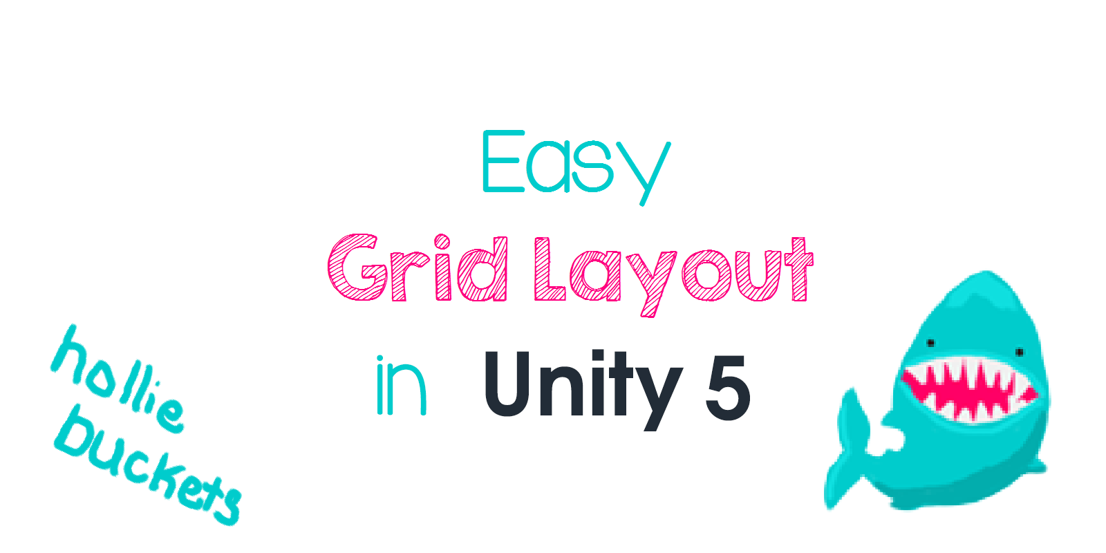 Easy Gridlayout in Unity 5 ~ Life of Buckets