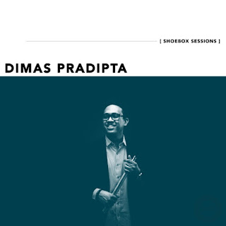 Dimas Pradipta - Dimas Pradipta Shoebox Sessions - EP (2019) Dimas Pradipta - Dimas Pradipta Shoebox Sessions - EP on iTunes