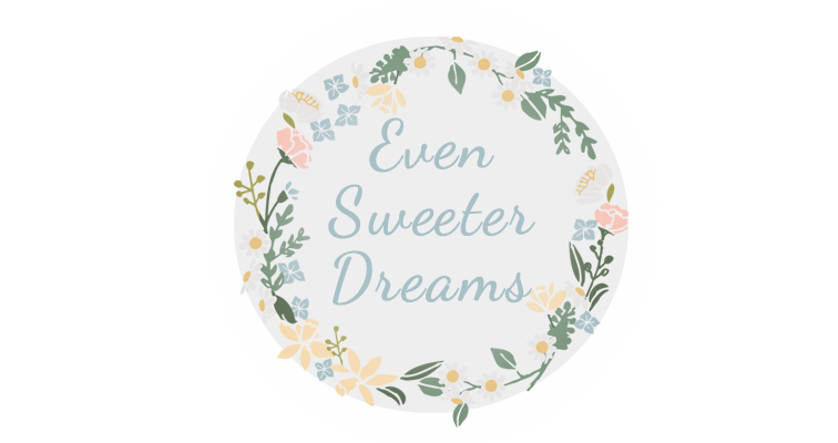 Even Sweeter Dreams