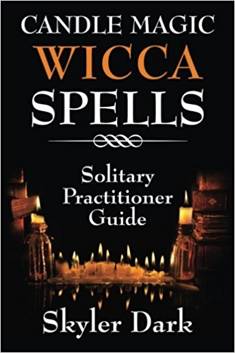 Candle Magic Wicca Spells: Solitary Practitioner Guide Paperback