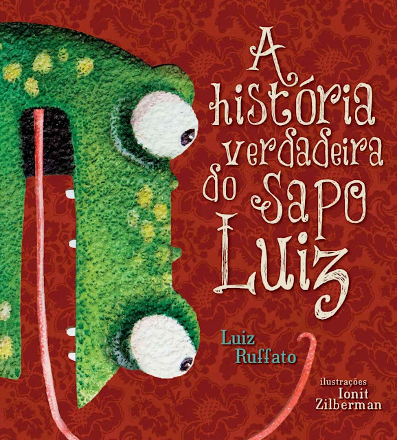 A história verdadeira do sapo Luiz - Luiz Ruffato