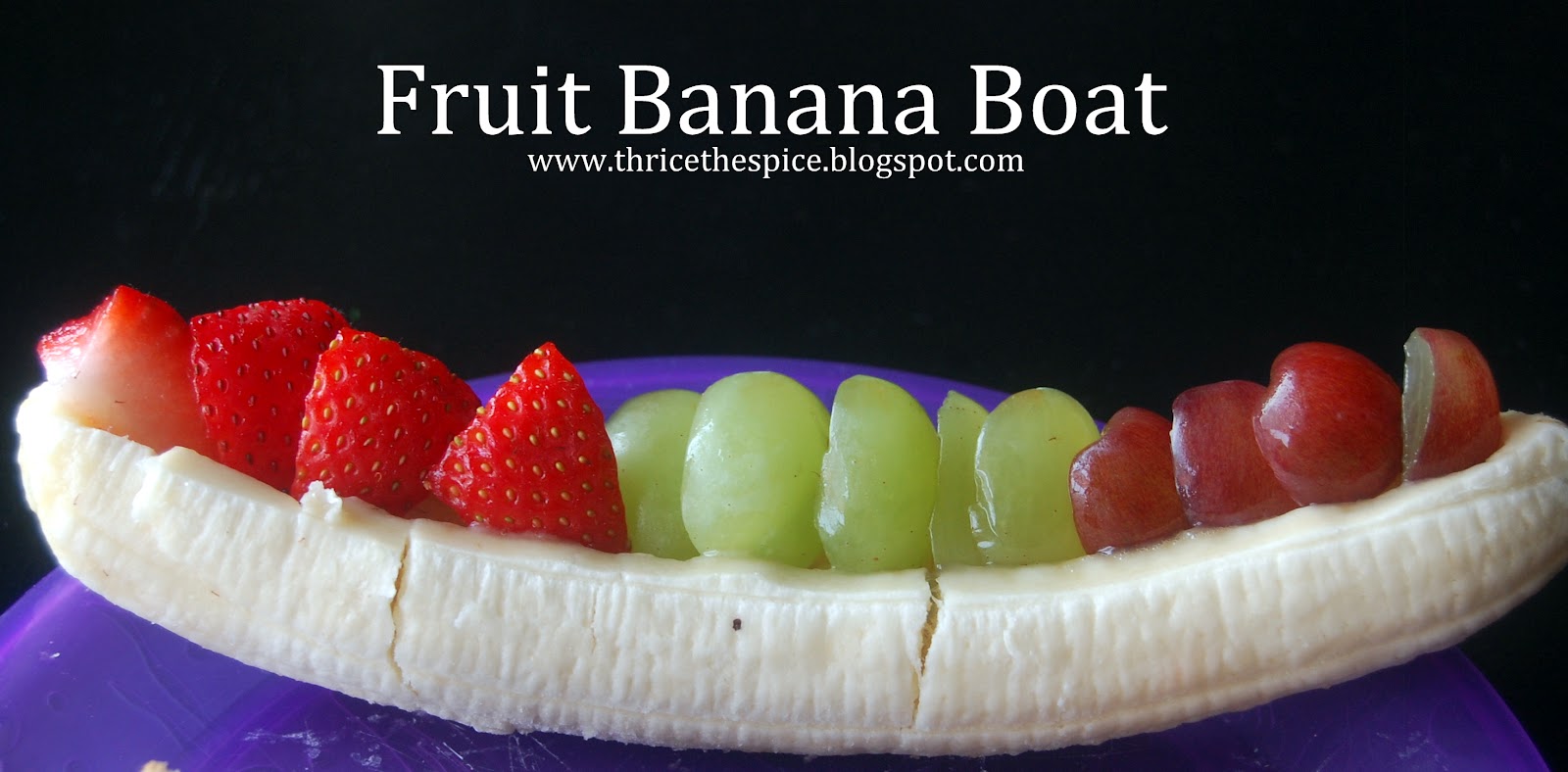 ThriceTheSpice Fruit Banana Boats