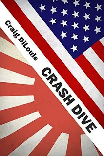 Crash Dive: a novel of the Pacific War - action-packed naval thriller by Craig DiLouie