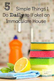 5 Simple Things I Do Daily to {Fake} an Immaculate House :: OrganizingMadeFun.com