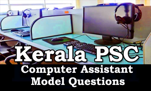 Kerala PSC - Model Questions (Computer Assistant, Various Universities) - 1
