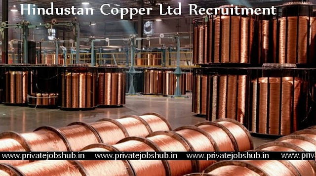 Hindustan Copper Ltd Recruitment Hindustan Copper Ltd Recruitment