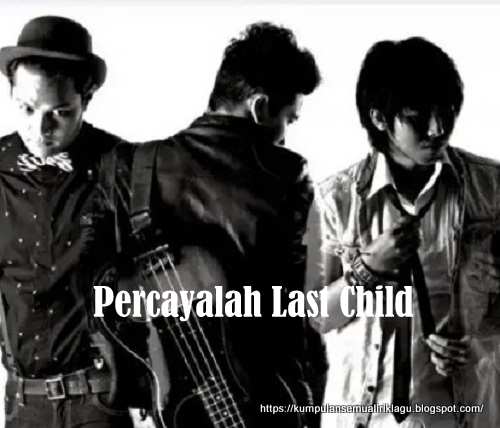 Percayalah Last Child