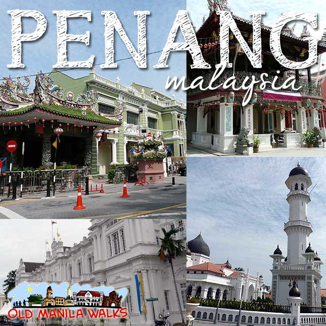 Book now for Penang, Malaysia tour with Old Manila Walks! | Ivan About Town