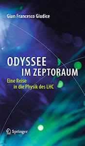 Odyssee im Zeptoraum: Eine Reise in die Physik des LHC