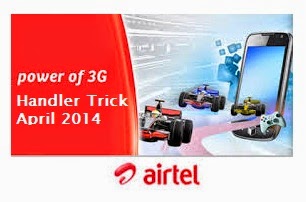 Airtel Free Unlimited Highspeed 3G Handler Trick April 2014