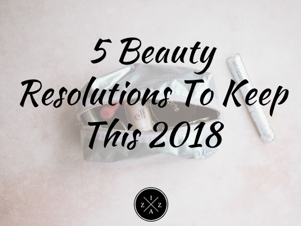 5 Beauty Resolutions To Keep This 2018