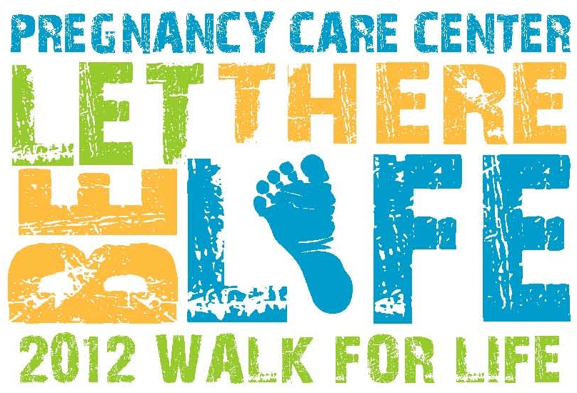 Pregnancy Care Center: Blogging for Life: 2012 Walk for Life