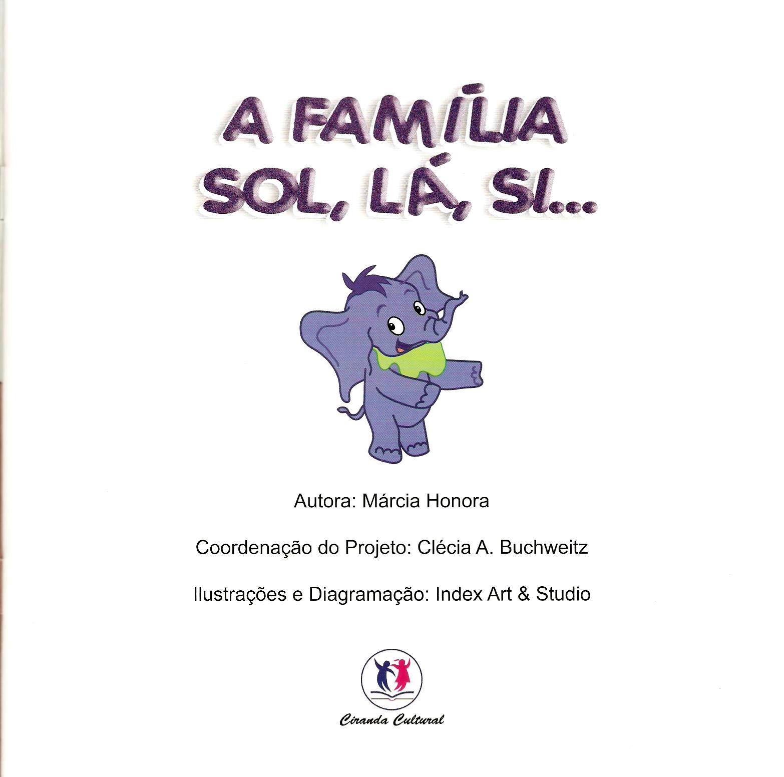 ALFABETIZAÇÃO CEFAPRO PONTES E LACERDA/MT A Família Sol,Lá,Si... Para abordar a Def. Auditiva ALFABETIZAÇÃO CEFAPRO PONTES E LACERDA/MT A Família Sol,Lá,Si... Para abordar a Def. Auditiva
