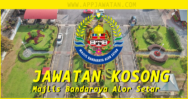 Jawatan Kosong Alor Setar  Permohonan Jawatan Kosong Majlis Bandaraya
