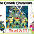 Where all Comics Comedy Characters gone?