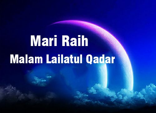 Malam Lailatul Qadar Ciri Malam Lailatul Qadar