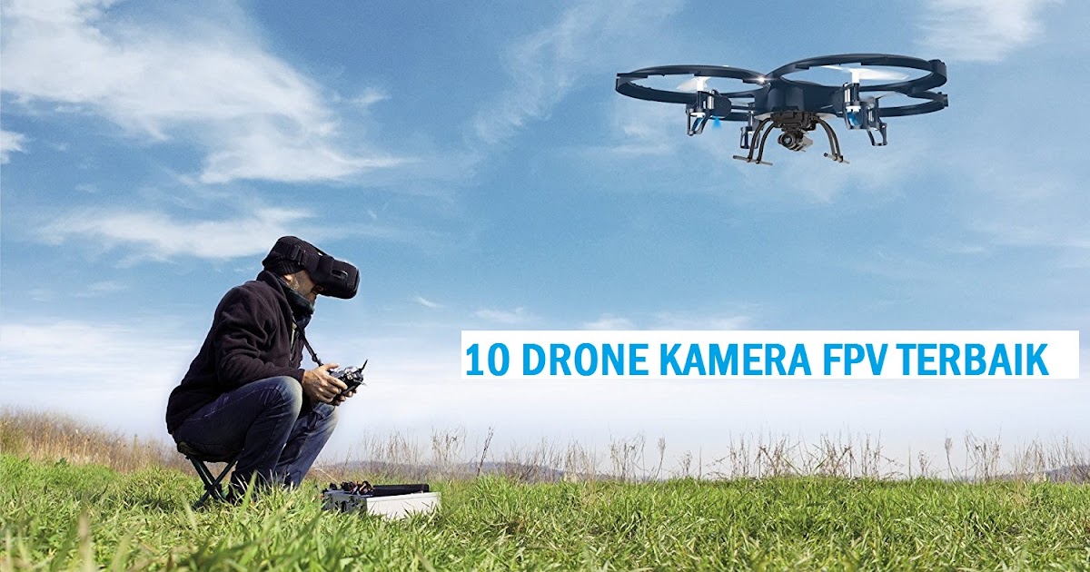 10 Drone Pemula Dengan Kamera FPV Terbaik LANGIT KALTIM