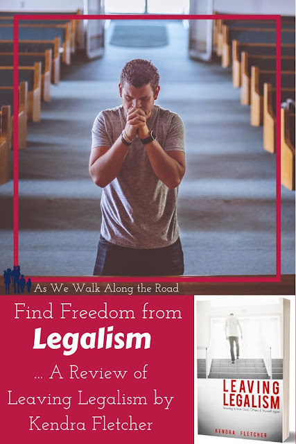 Review of Leaving Legalism by Kendra Fletcher Review of Leaving Legalism by Kendra Fletcher
