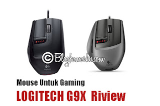 Mouse Untuk Gaming  LOGITECH G9X  Riview