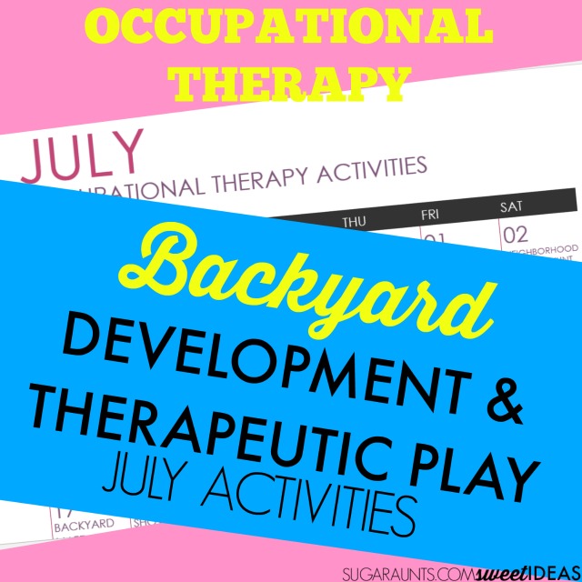 July Occupational Therapy Calendar ideas for a sensory-based backyard with therapeutic activities designed to build development in kids. July Occupational Therapy Calendar ideas for a sensory-based backyard with therapeutic activities designed to build development in kids.