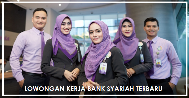 Lowongan Kerja Bank Syariah Terbaru 