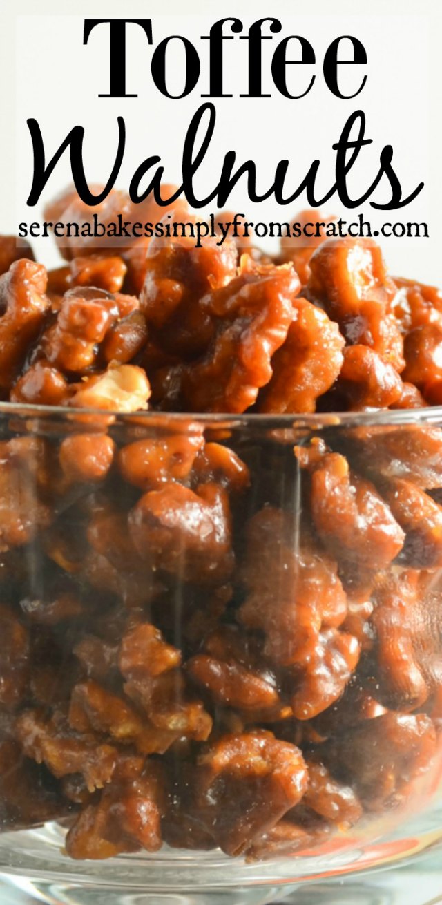 Toffee Walnuts are an easy to make recipe amazing plain, served with cheese, dessert, or as a topping for salad from Serena Bakes Simply From Scratch.