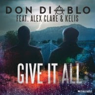 Don Diablo ft Alex Clare & Kelis - Give It All (Viceroy & Don Diablo Summer Camp Mix)