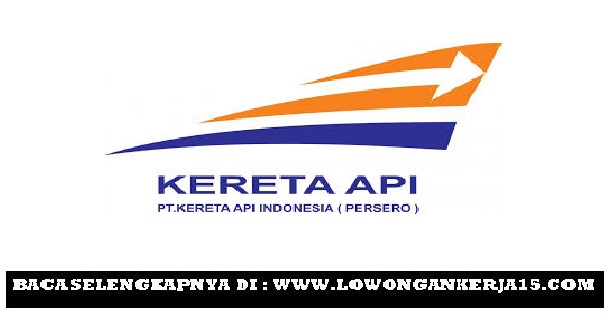 Lowongan Kerja Pt Kereta Api Indonesia Persero Tingkat Sma Smk Tahun 2017 Besar Besaran Rekrutmen Lowongan Kerja Bulan April 2021