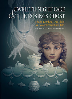 Book cover: Twelfth-Night Cake & The Rosings Ghost by Robin Kobayashi Book cover: Twelfth-Night Cake & The Rosings Ghost by Robin Kobayashi