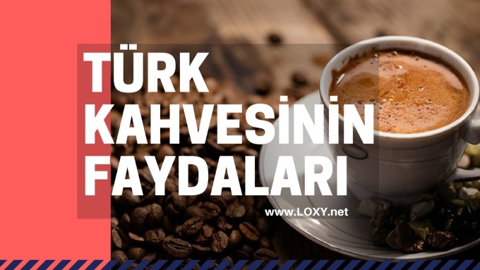 türk kahvesinin faydaları türk kahvesinin faydaları