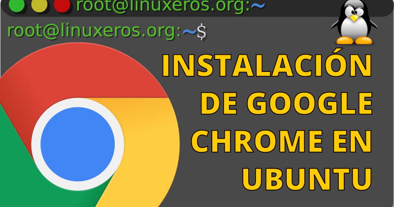 C mo instalar google chrome en ubuntu debian y derivados linuxeros